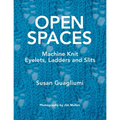 Open Spaces: Machine Knit Eyelets, Ladders and Slits - Paperback