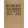 Robert Morris: Monumentum 2015-2018 - Hardcover