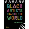 Black Artists Shaping the World - Hardcover
