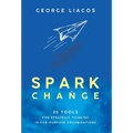 Spark Change: 25 Tools for Strategic Thinking in For-Purpose Organisations - Hardcover
