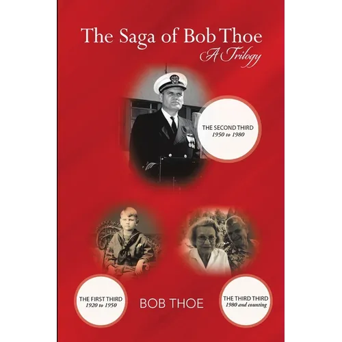 The Saga of Bob Thoe: A Trilogy: The Second Third - Paperback