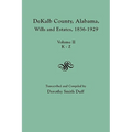 Dekalb County, Alabama, Wills and Estates 1836-1929. Volume II, K-Z