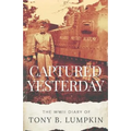 Captured Yesterday: The WWII Diary of Tony B. Lumpkin