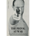 The Pistol in War: Training With Revolver and Self-Loading Pistol - Paperback