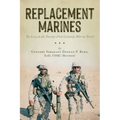 Replacement Marines: The Levy to the Twenty-First Century's War on Terror - Paperback