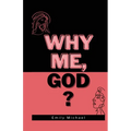 Why Me, God? - Paperback