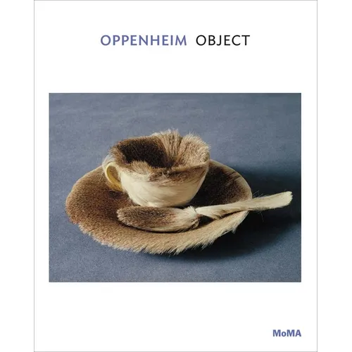 Oppenheim: Object: MoMA One on One Series - Paperback