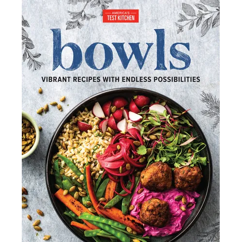 Bowls: Vibrant Recipes with Endless Possibilities - Hardcover