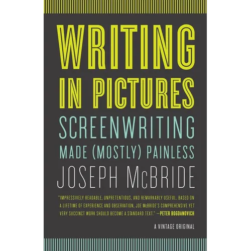 Writing in Pictures: Screenwriting Made (Mostly) Painless - Paperback
