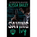 Saving Ivy: (Safe and Secure Book 3)