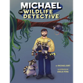 Michael the Wildlife Detective - Hardcover