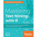 Mastering Text Mining with R: Extract and recognize your text data - Paperback