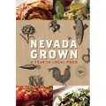 Nevada Grown: A Year in Local Food - Hardcover