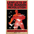 Leaflets of the Russian Revolution: Socialist Organizing in 1917