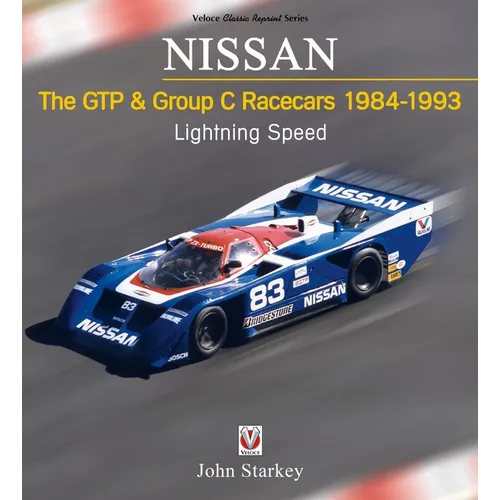Nissan the Gtp & Group C Racecars 1984-1993: Lightning Speed - Paperback