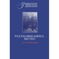 Police in Urban America, 1860 1920