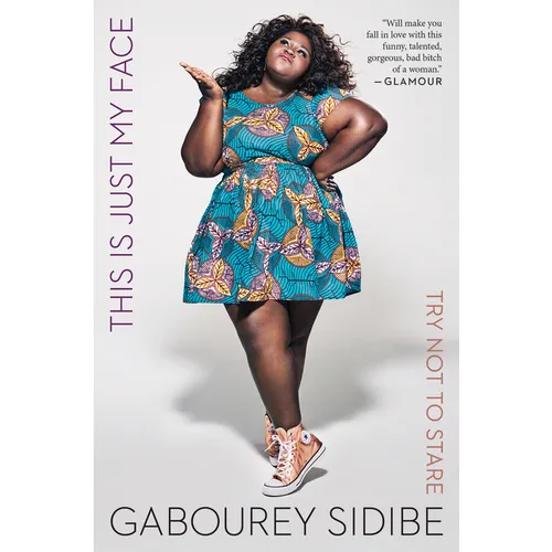 This Is Just My Face: Try Not to Stare - Paperback