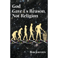God Gave Us Reason, Not Religion - Paperback