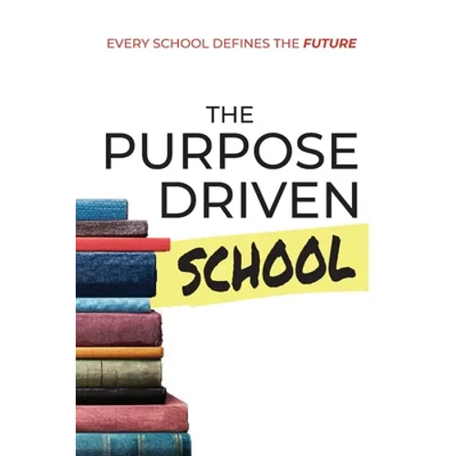 The Purpose Driven School - Paperback