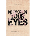 Now Open Your Eyes - Paperback