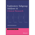 Exploratory Subgroup Analyses in Clinical Research - Hardcover
