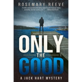 Only the Good: A Jack Hart Mystery - Paperback