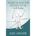 North-South Pendulum Golf Swing - Paperback