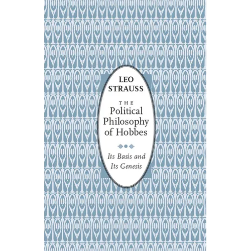 The Political Philosophy of Hobbes: Its Basis and Its Genesis - Paperback