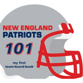 New England Patriots 101 - Board Book