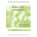 Belief and Imagination: Explorations in Psychoanalysis - Paperback