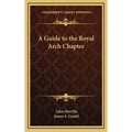 A Guide to the Royal Arch Chapter - Hardcover