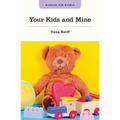 Your Kids and Mine - Paperback