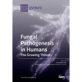 Fungal Pathogenesis in Humans: The Growing Threat - Paperback