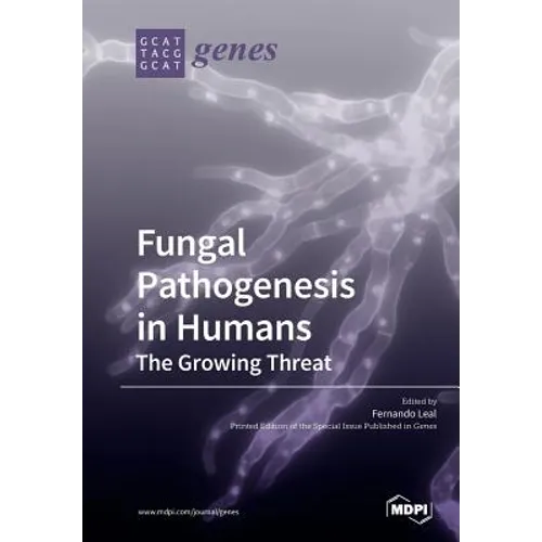 Fungal Pathogenesis in Humans: The Growing Threat - Paperback