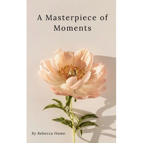 A Masterpiece of Moments - Paperback