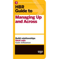 HBR Guide to Managing Up and Across (HBR Guide Series) - Paperback