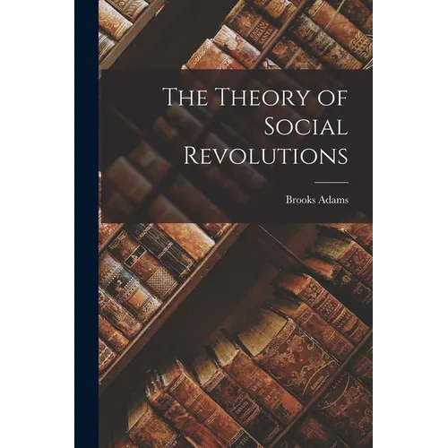 The Theory of Social Revolutions