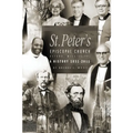 St. Peter's Episcopal Church: A History 1851-2011