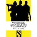 Vengeance: A Novel of the Viet Nam War