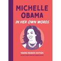 Michelle Obama: In Her Own Words: Young Reader Edition - Hardcover