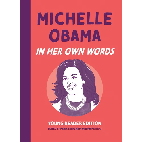 Michelle Obama: In Her Own Words: Young Reader Edition - Hardcover