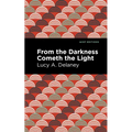 From the Darkness Cometh Light - Paperback