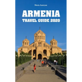 Armenia Travel Guide 2020 - Paperback