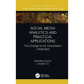 Social Media Analytics and Practical Applications: The Change to the Competition Landscape - Hardcover