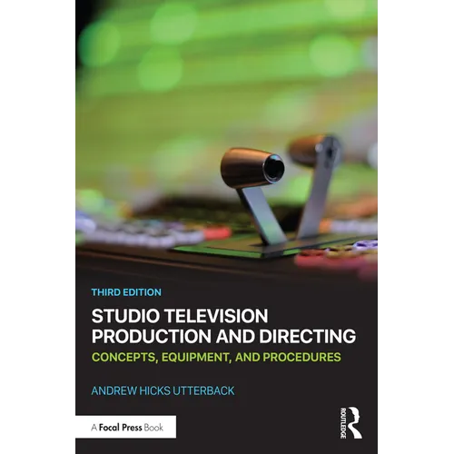 Studio Television Production and Directing: Concepts, Equipment, and Procedures - Paperback