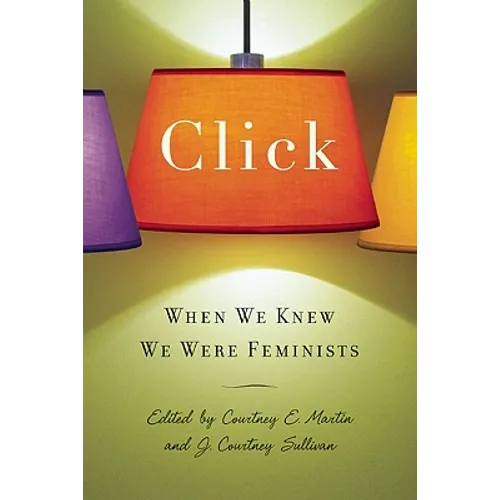 Click: When We Knew We Were Feminists - Paperback