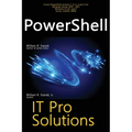 PowerShell, IT Pro Solutions: Professional Reference Edition - Hardcover