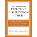Elements of an Effective Dissertation and Thesis: A Step-by-Step Guide to Getting it Right the First Time - Paperback