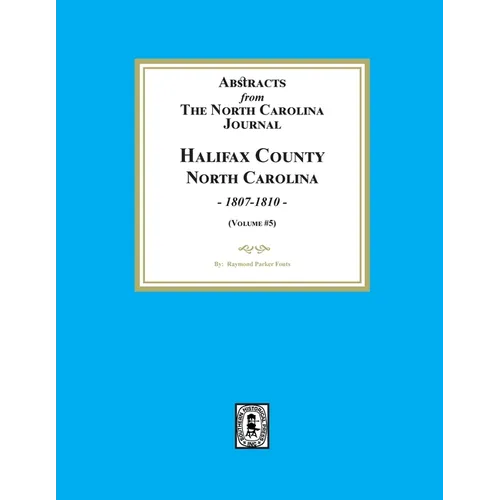 Abstracts from the North Carolina Journal, Halifax County, North Carolina, 1806-1810. (Volume #5)