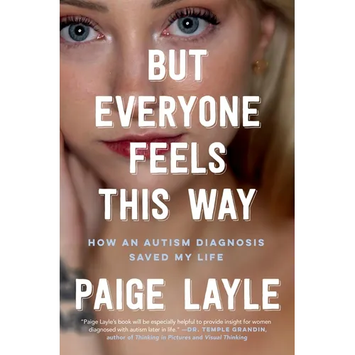But Everyone Feels This Way: How an Autism Diagnosis Saved My Life - Hardcover